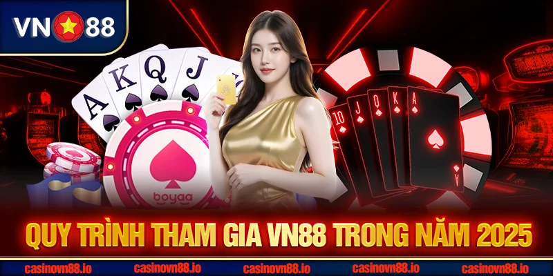 Quy trình tham gia VN88 trong năm 2025